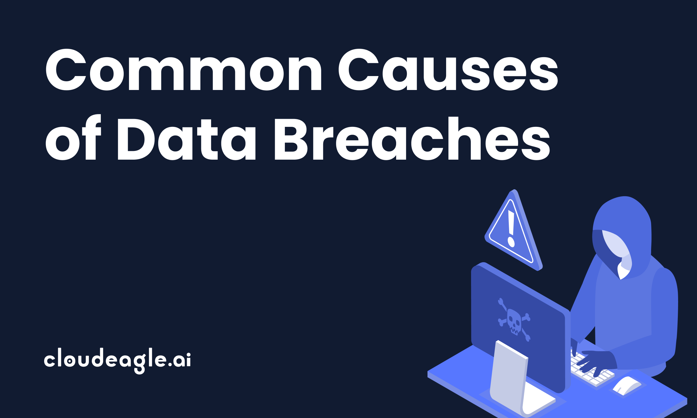 Common Causes of Data Breaches (And How to Prevent Them)